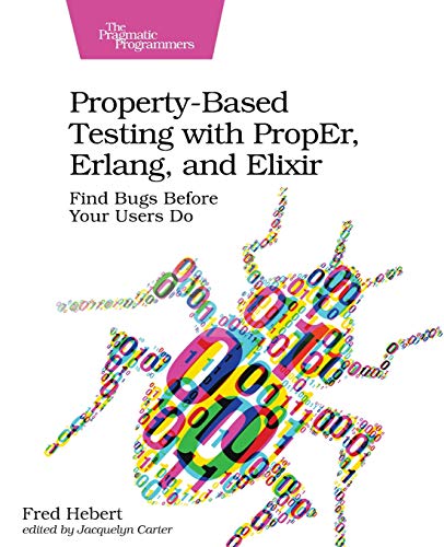 Property-Based Testing with PropEr, Erlang, and Elixir